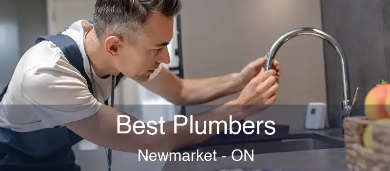 Best Plumbers Newmarket - ON