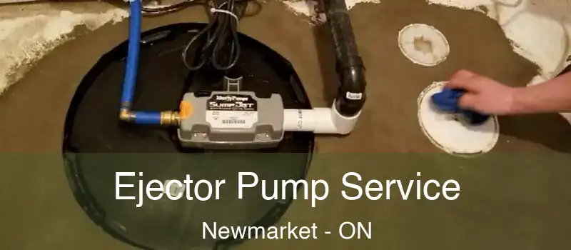 Ejector Pump Service Newmarket - ON