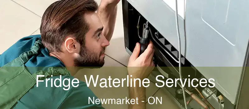 Fridge Waterline Services Newmarket - ON