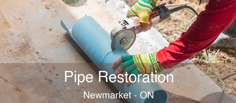 Pipe Restoration Newmarket - ON